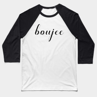 Boujee, Stylised Font in Black Baseball T-Shirt